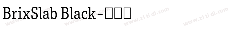 BrixSlab Black字体转换 BrixSlab Black字体转换